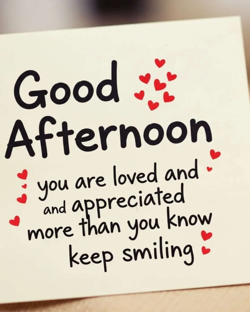 Heartfelt good afternoon messages to share with loved ones