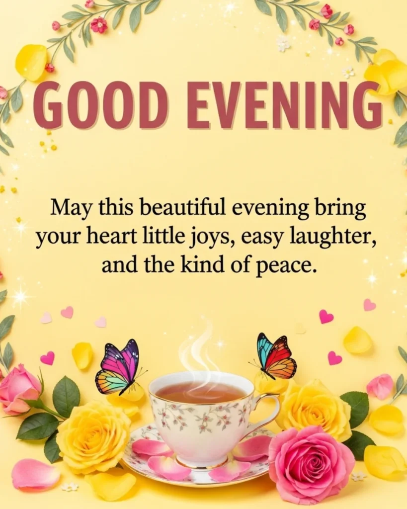 Delightful good evening wishes card with teacup, colorful butterflies, roses, and cheerful yellow floral background