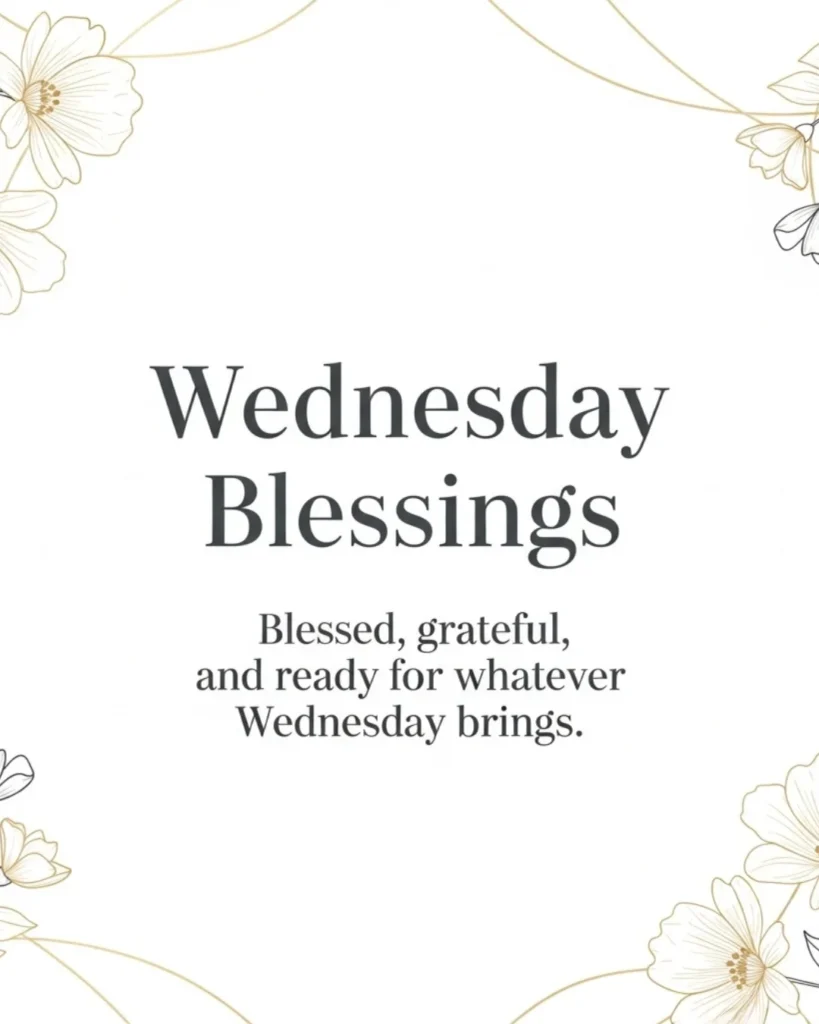 Short Wednesday blessings quotes simple and shareable