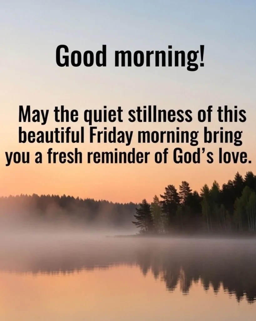 Misty lake sunrise with good morning Friday blessing reminding of God's love and peace