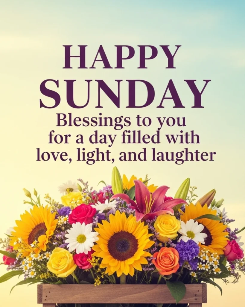 Happy Sunday blessings quote with colorful flower bouquet and love light laughter